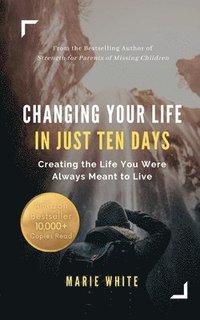 bokomslag Changing Your Life in Just Ten Days