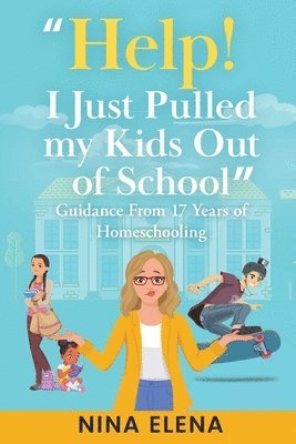 Help! I Just Pulled my Kids Out of School 1