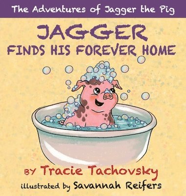 Tracie Tachovsky - Jagger Finds his Forever Home, Inbunden