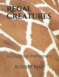 bokomslag Regal Creatures: A Coloring Experience