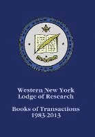 bokomslag Western New York Lodge of Research: Books of Transactions 1983-2013