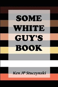 bokomslag Some White Guy's Book