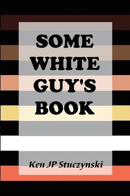 bokomslag Some White Guy's Book