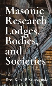 bokomslag Masonic Research Lodges, Bodies, and Societies