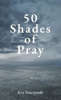 bokomslag 50 Shades of Pray