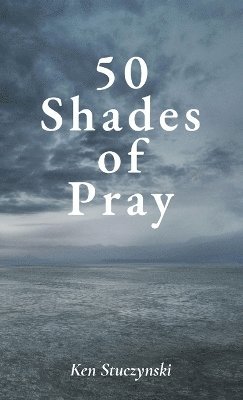 bokomslag 50 Shades of Pray