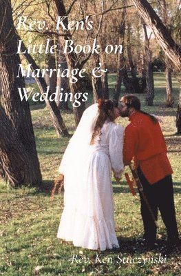 Ken Jp Stuczynski - Rev. Ken's Little Book on Marriage & Weddings, Häftad