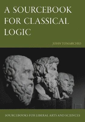 bokomslag A Sourcebook for Classical Logic