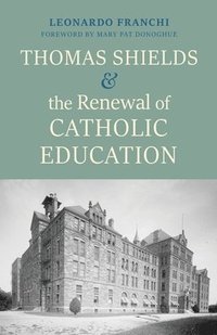bokomslag Thomas Shields and the Renewal of Catholic Education
