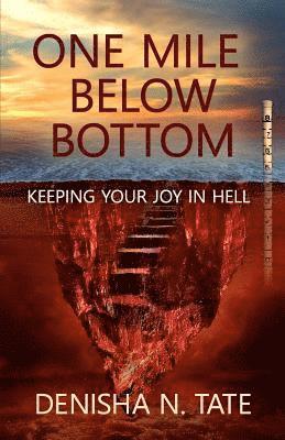 bokomslag One Mile Below Bottom - Keeping Your Joy in Hell