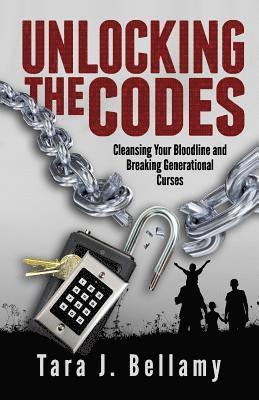 Unlocking the Codes: Cleansing Your Bloodline and Breaking Generational Curses 1