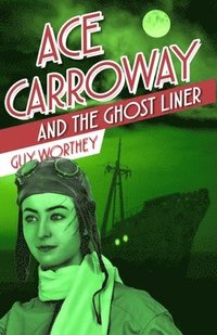 bokomslag Ace Carroway and the Ghost Liner