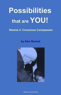bokomslag Possibilities that are YOU!: Volume 4: Conscious Compassion