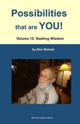 Alex Bennet - Possibilities that are YOU!: Volume 15: Seeking Wisdom, Häftad