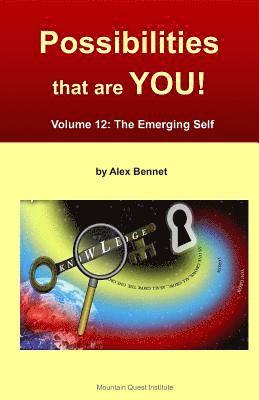 Alex Bennet - Possibilities that are YOU!: Volume 12: The Emerging Self, Häftad