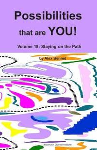 bokomslag Possibilities that are YOU!: Volume 18: Staying on the Path