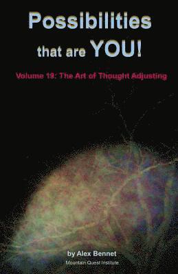 Alex Bennet - Possibilities that are YOU!: Volume 19: The Art of Thought Adjusting, Häftad
