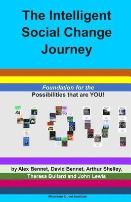 The Intelligent Social Change Journey: Foundation for the Possibilities that are YOU! Series 1