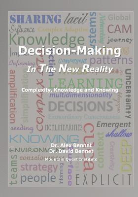 Decision-Making in The New Reality: Complexity, Knowledge and Knowing 1