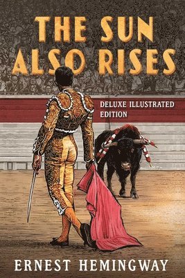 The Sun Also Rises: Deluxe Illustrated Edition 1