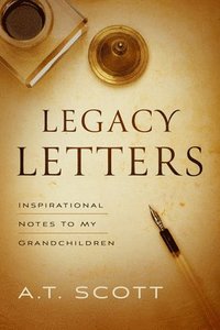 bokomslag Legacy Letters: Inspirational Notes to My Grandchildren: Inspirational Notes to My Grandchildren