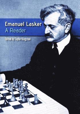 Taylor Kingston - Emanuel Lasker: A Reader, Häftad