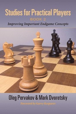 Studies for Practical Players: Book 2: Improving Important Endgame Concepts 1