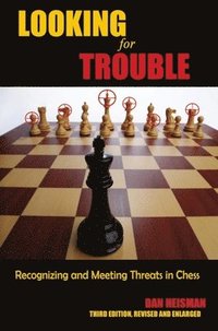 bokomslag Looking for Trouble: Recognizing and Meeting Threats in Chess
