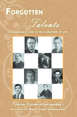 Forgotten Talents: Chessplayers Lost in the Labyrinth of Life 1