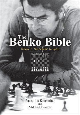 bokomslag The Benko Bible: Volume 1: The Gambit Accepted