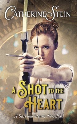 Catherine Stein - Shot to the Heart, Häftad
