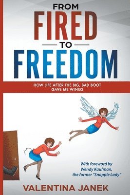 From Fired to Freedom 1