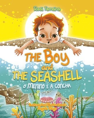 Rosi Ferreira - The Boy and the Seashell: O Menino e a Concha - Edição Bilingue, Häftad. Tillgänglighet: Lägg i varukorg