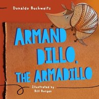 bokomslag Armand Dillo the Armadillo