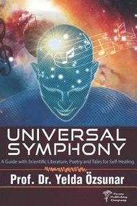 bokomslag Universal Symphony: A Guide with Scientific Literature, Poetry and Tales for Self-Healing