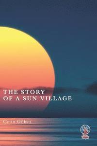 bokomslag The Story of a Sun Village