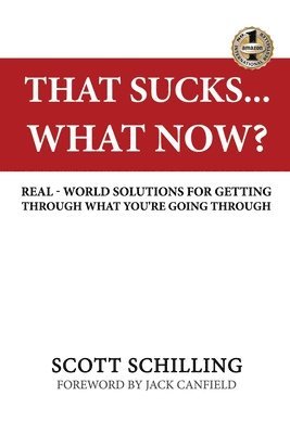 bokomslag That Sucks - What Now?: Real-World Solutions for Getting Through What You're Going Through