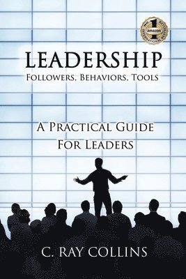 bokomslag LEADERSHIP Followers, Behaviors, Tools: A Practical Guide for Leaders