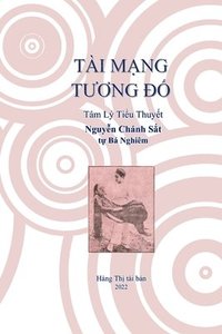 bokomslag Ta&#768;i Ma&#803;ng T&#432;&#417;ng &#272;ô&#769;: Tâm Ly&#769; Tiê&#777;u Thuyê&#769;t