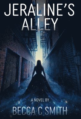 Becca C Smith - Jeraline's Alley, Inbunden