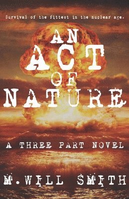 bokomslag An Act of Nature: A Three Part Novel