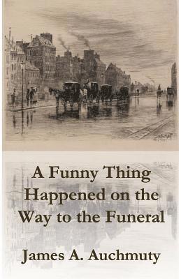 A Funny Thing Happened on the Way to a Funeral 1