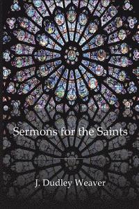 bokomslag Sermons for the Saints