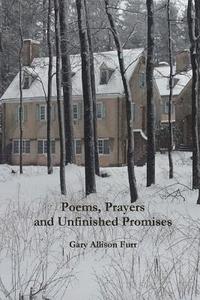 bokomslag Poems, Prayers and Unfinished Promises