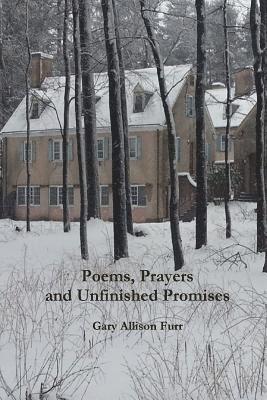 Poems, Prayers and Unfinished Promises 1