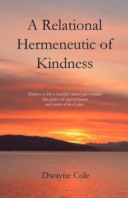 A Relational Hermeneutic of Kindness 1