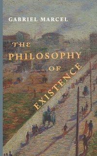 bokomslag The Philosophy of Existence