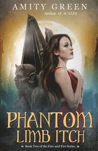 bokomslag Phantom Limb Itch: Book 2 of the Fate and Fire Series