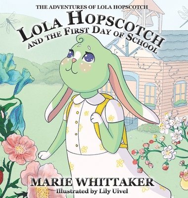 Marie Whittaker - Lola Hopscotch and the First Day of School, Inbunden