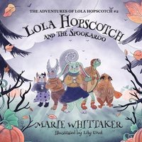 bokomslag Lola Hopscotch and the Spookaroo